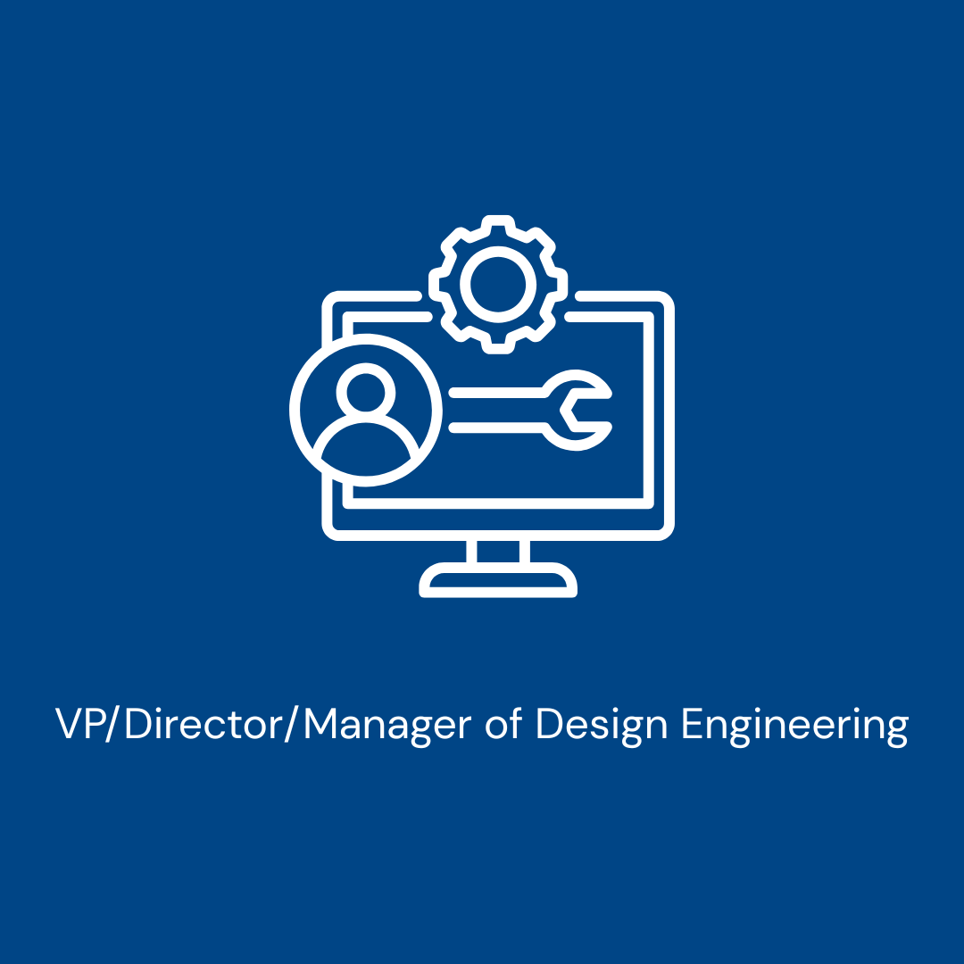 VP/Director/Manager of Design Engineering